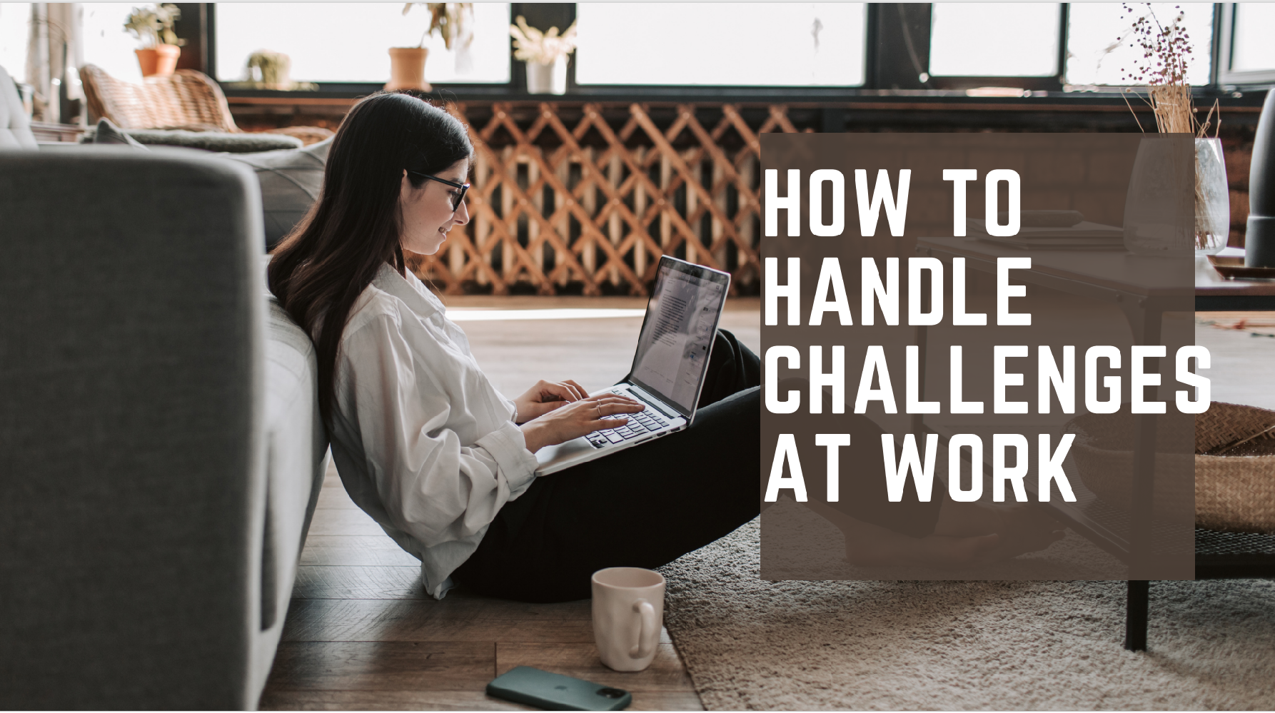 image HOW TO HANDLE CHALLENGES AT WORK